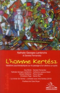 L'homme Kertész - variations psychanalytiques sur le passage d'un siècle à un autre