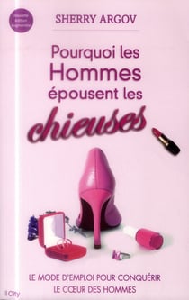 Pourquoi les hommes épousent les chieuses