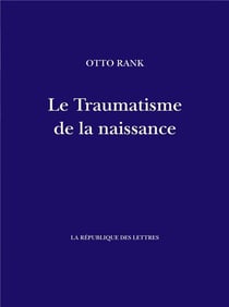 Le traumatisme de la naissance