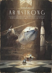 Armstrong - l'extraordinaire aventure d'une souris sur la Lune
