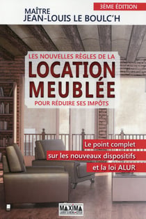 Les nouvelles règles de la location meublée pour réduire ses impôts (3e édition)