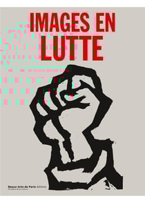Images en lutte - la culture visuelle de l'extrême gauche en france (1967-1974)