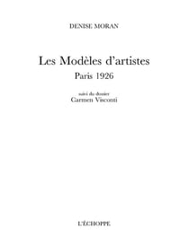 Les modèles d'artistes. Paris 1926 - dossier Carmen Visconti