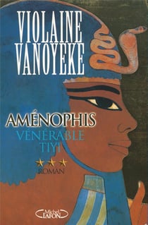 Aménophis T03 Vénérable Tiyi