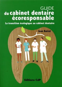 Guide du cabinet dentaire éco-responsable - la transition écologique au cabinet dentaire