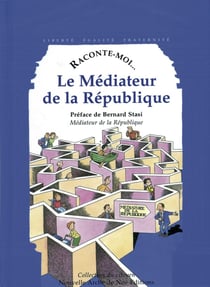 RACONTE-MOI... Tome 31 : le médiateur de la République