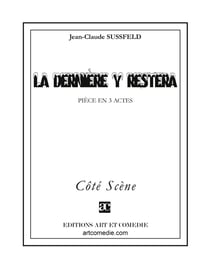 La derniere y restera - pièce en 3 actes