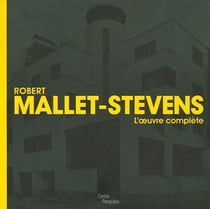 Robert mallet-stevens l'oeuvre complete