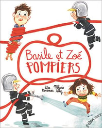 Les Albums : Basile Et Zoe Pompiers