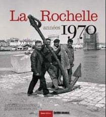 Se souvenir de : La Rochelle, années 1970 : mai 1968-mai 1981