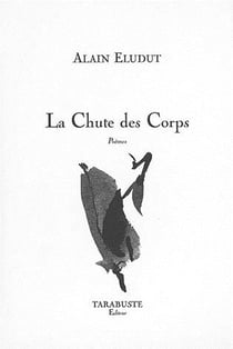 La chute des corps - alain eludut