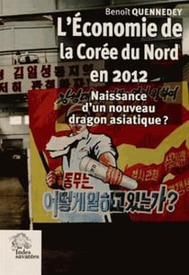 L'économie de la Corée du nord - naissance d'un nouveau dragon asiatique ?