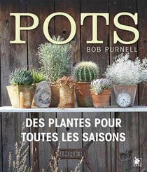Pots - des plantes pour toutes les saisons