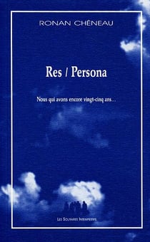 Res/persona : nous qui avons encore vingt-cinq ans...