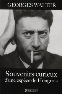 Souvenirs curieux d'une espèce de hongrois