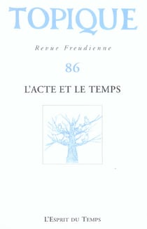 Topique 2004 n 86 - l'acte et le temps (edition 2004)