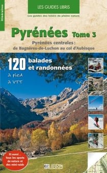 Pyrénées Tome 3 - Pyrénées centrales
