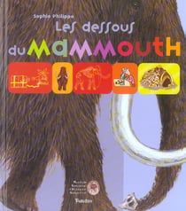 Dessous du mammouth (les)
