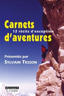 Carnets d'aventures :12 récits d'exception