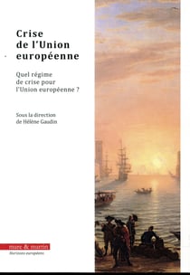 Crise de l'union européenne - quel régime de crise pour l'Union européenne