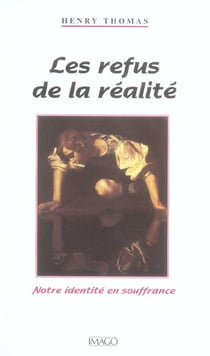 Refus de la realite (les)