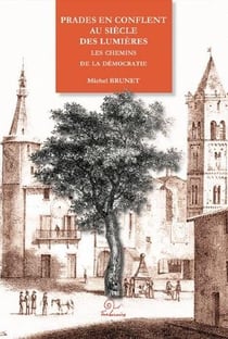 Prades en conflent au siecle des lumieres - les chemins de la democratie
