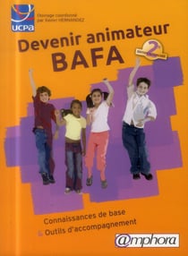 Devenir animateur bafa - connaissances de base & outils d'accompagnement