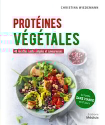 Protéines végétales - 48 recettes santé simples et savoureuses