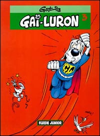 Gai-Luron Tome 3 : Gai-Luron rit de se voir si beau en ce miroir