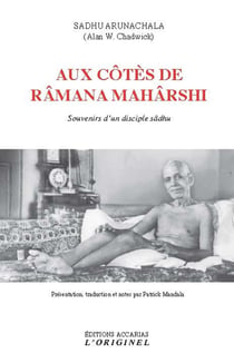 Aux côtés de Râmana Mahârshi - souvenirs d'un disciple sâdhu