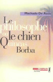 Le philosophe ou le chien Qunicas Borba