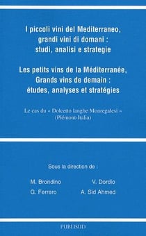 Les petits vins de la méditerranée, grands vins de demain : études, analyses et stratégies / i piccoli vini del mediterraneo, grandi vini di domani : studi, analisi e strategie