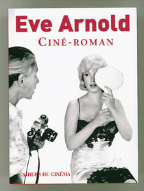Eve Arnold, ciné-roman