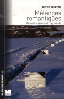 Mélanges romantiques - hérésies, rêves et fragments