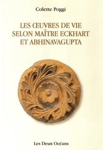 Les oeuvres de vie selon Maître Eckhart et Abhinavagupta