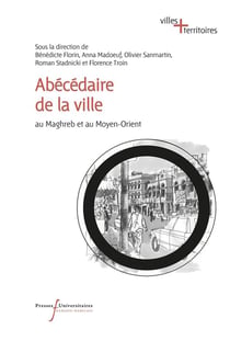 Abécédaire de la ville - au Maghreb et au Moyen-Orient