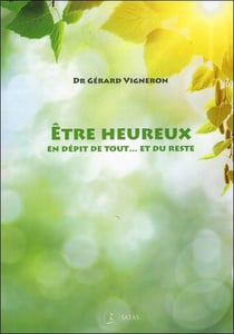 Etre heureux en depit de tout... et du reste