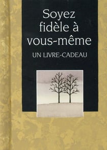 Soyez fidèle à vous-même