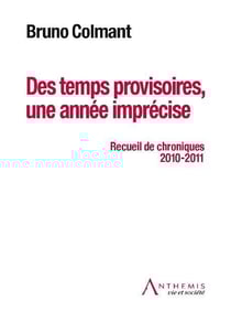 Des temps provisoires, une annee imprecise