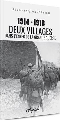 1914-1918 : deux villages dans l'enfer de la grande guerre