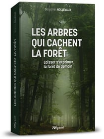 Les arbres qui cachent la forêt : Laisser s'exprimer la forêt de demain
