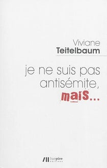 Je ne suis pas antisémite, mais...