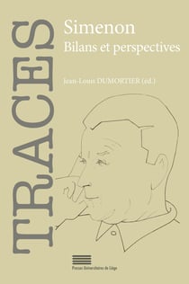 Revue Traces n.28/2024 : Simenon : bilans et perspectives - Actes du colloque en l'honneur du 120e anniversaire de la naissance de Georges Simenon, dans le cadre du festival Le Printemps de Simenon, 8-10 mars 2023