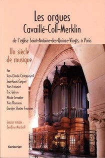 Les orgues cavaillé-coll-merklin de l'eglise saint-antoine-des-quinze-vingts, à paris