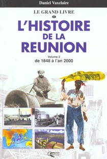 Le grand livre d'histoire de la reunion t.2