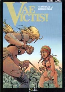 Vae victis Tome 6 : Bodicae la guerrière folle