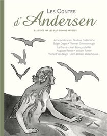Les contes d'andersen - illustrés par les plus grands artistes