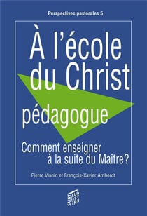 À l'écoute du christ pédagogue