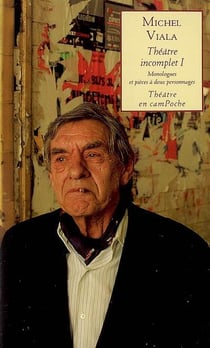 Théâtre incomplet t.1 - monologues et pièces à deux personnages