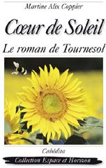 Coeur de soleil - le roman de tournesol